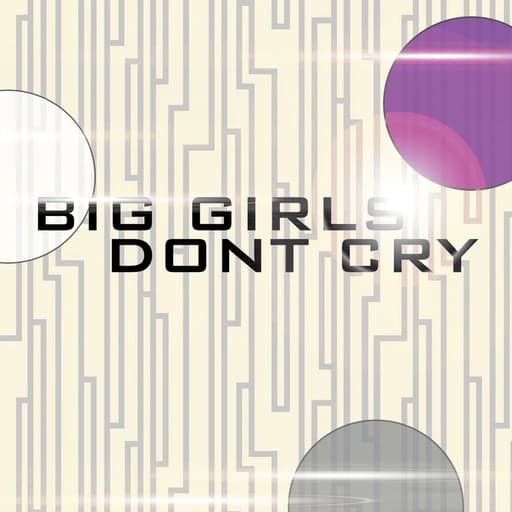 Big Girls Don't Cry