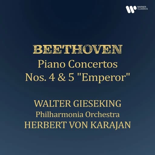 Beethoven: Piano Concertos Nos. 4 & 5 "Emperor" (Remastered)
